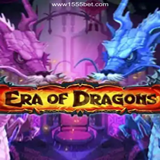 Exploring EraOfDragons: A Thrilling Adventure on the 1555bet.COM Platform